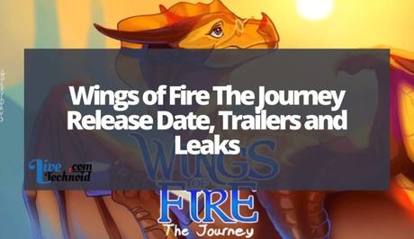 Wings of Fire The Journey Release Date, Trailers and Leaks