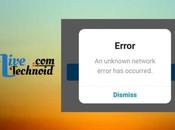 Unknown Network Error Occurred” Instagram