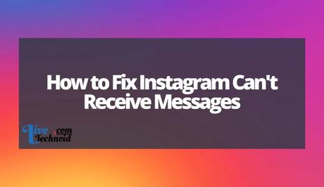 How to Fix Instagram Can't Receive Messages