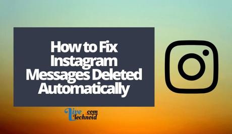 How to Fix Instagram Messages Deleted Automatically