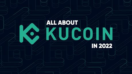 All about KuCoin in 2022