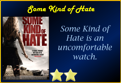 Some Kind of Hate (2015) Movie Review