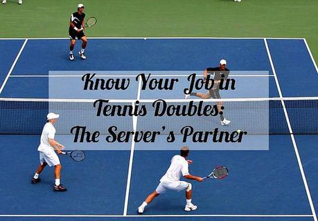 Know Your Job in Tennis Doubles - The Server's Partner