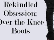 Rekindled Obsession: Over Knee Boots