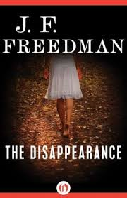 THE DISAPPEARANCE BY J.F. FREEDMAN