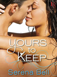 YOURS TO KEEP BY SERENA BELL