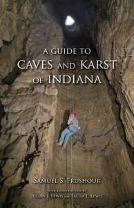 A Guide to Caves and Karst of Indiana by Samuel S Frushour