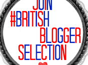 #BritishBloggerSelection About