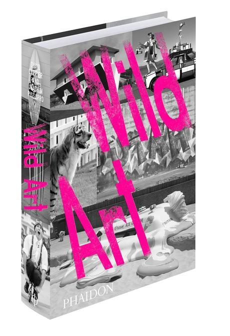 WILD ART book shot WIN! A copy of Phaidons newest book Wild Art