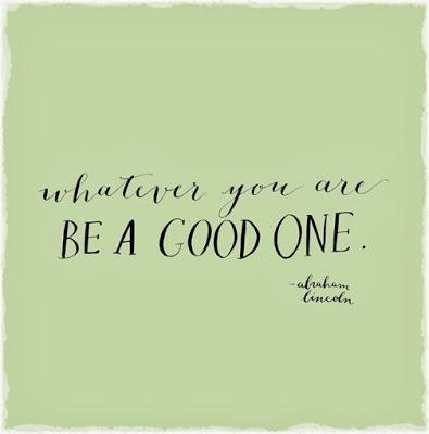 Be a Good One