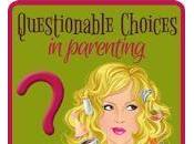 Inside Blogger’s Studio: Questionable Choices Parenting