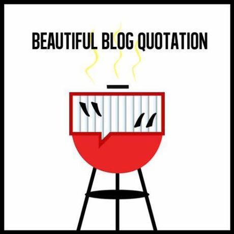 bbqluv, beautiful blog quotation