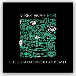 The Chainsmokers Kids The Chainsmokers remix