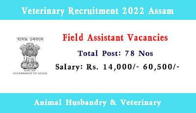 Veterinary Recruitment 2022 Assam - Apply 78 Field Assistant Vacancies