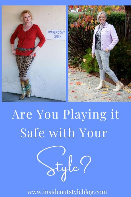 Are You Playing it Safe with Your Style?