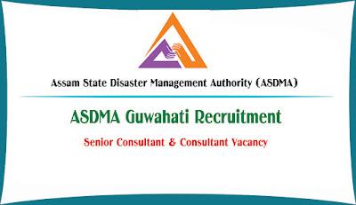 ASDMA Guwahati Recruitment 2022 - Senior Consultant & Consultant Vacancy