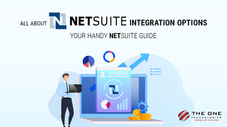 All about NetSuite Integration Options – Your Handy NetSuite Guide