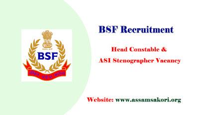 BSF Recruitment 2022 | Head Constable and ASI Stenographer Vacancy