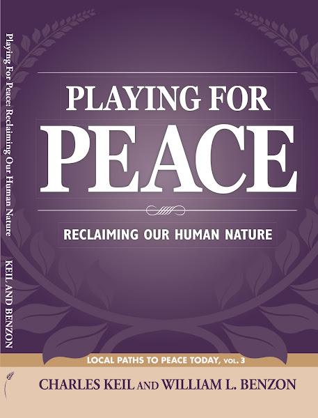 Playing for Peace: Reclaiming Our Human Nature