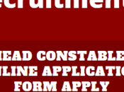 Recruitment 2022 Head Constable Vacancy, Online Applcation Form Apply