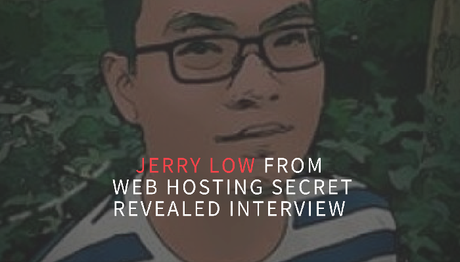 Jerry Low From Web Hosting Secret Revealed Interview