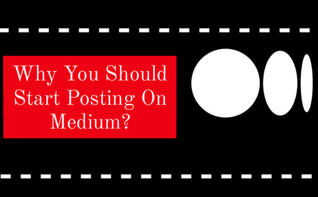 9 Strong Reasons Why You Should Start Posting On Medium? Ultimate Guide