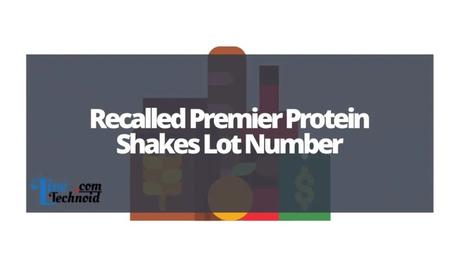 Recalled Premier Protein Shakes Lot Number