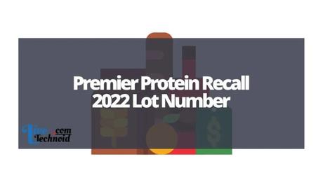 Premier Protein Recall 2022 Lot Number