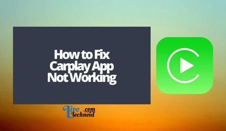 How to Fix Carplay App Not Working