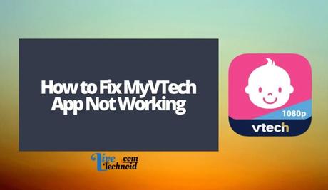 How to Fix MyVTech App Not Working