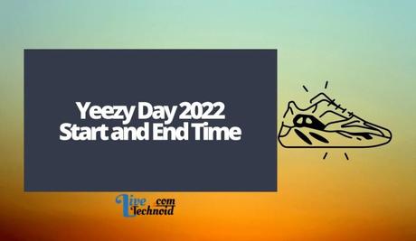 Yeezy Day 2022 Start and End Time