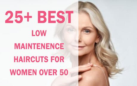 Low Maintenance Haircuts for Women Over 50