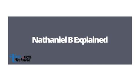 Nathaniel B Explained
