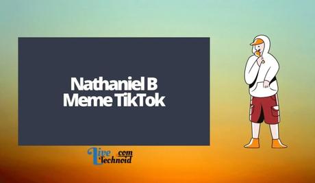 Nathaniel B Meme TikTok