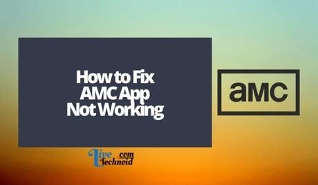 How to Fix AMC App Not Working How to Fix AMC App Not Working