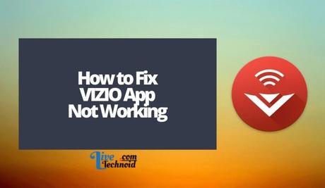 How to Fix VIZIO App Not Working