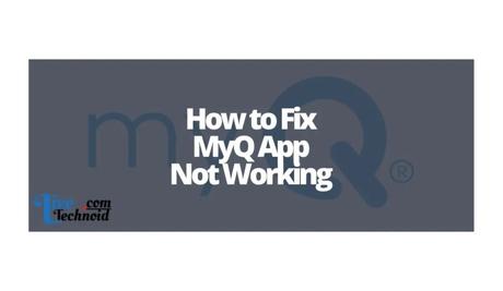 How to Fix MyQ App Not Working