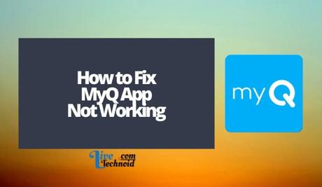 How to Fix MyQ App Not Working