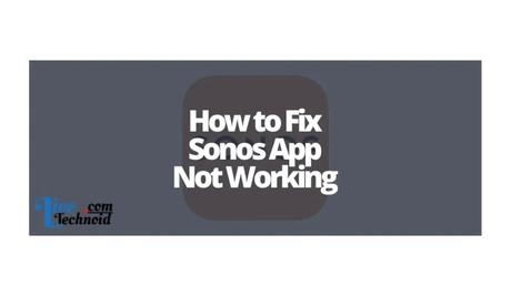 How to Fix Sonos App Not Working
