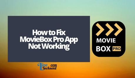 How to Fix MovieBox Pro App Not Working