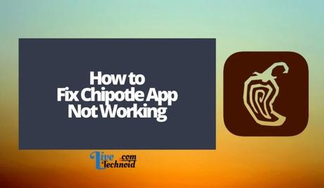 How to Fix Chipotle App Not Working