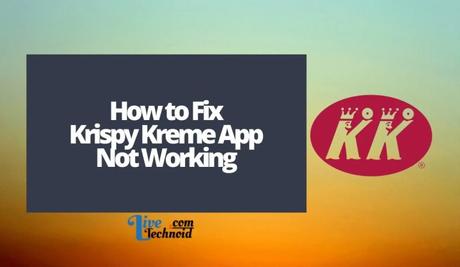 How to Fix Krispy Kreme App Not Working