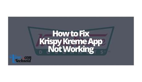 How to Fix Krispy Kreme App Not Working