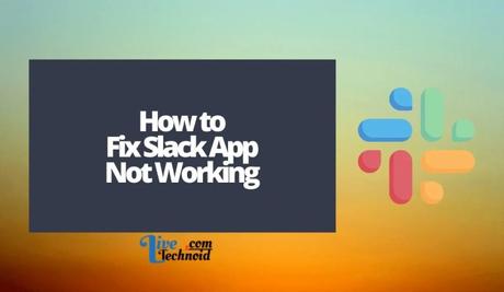 How to Fix Slack App Not Working