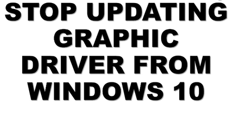 How To Stop Windows From Updating Graphics Drivers