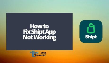 How to Fix Shipt App Not Working