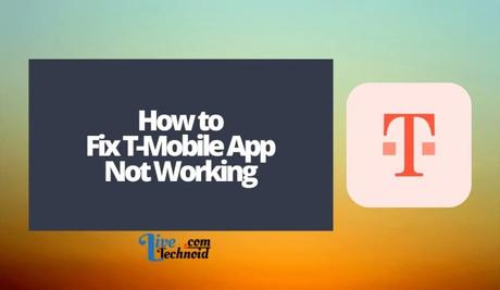 How to Fix T-Mobile App Not Working