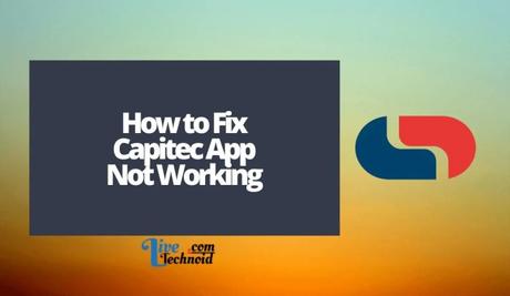 How to Fix Capitec App Not Working