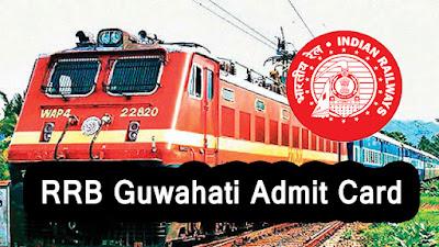 RRB Guwahati Admit Card 2022