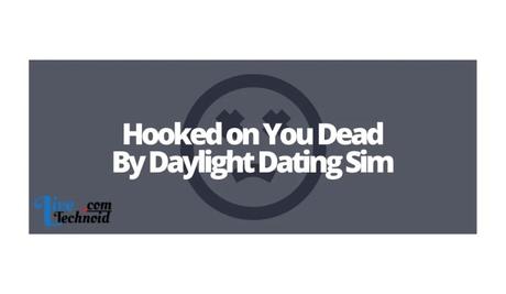 Hooked on You Dead By Daylight Dating Sim